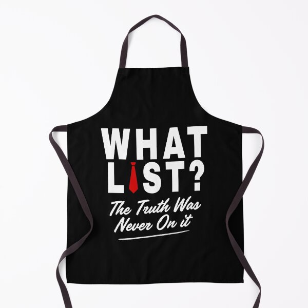 Item preview, What List? The Truth Was Never On it – Bold Political Statement  designed and sold by tigger shop.