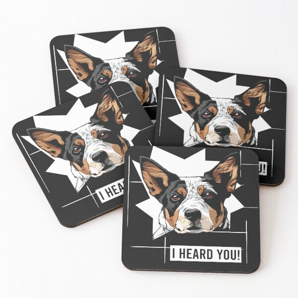 Item preview, Australian Cattle Dog Saying I Heard You designed and sold by whyitsme.
