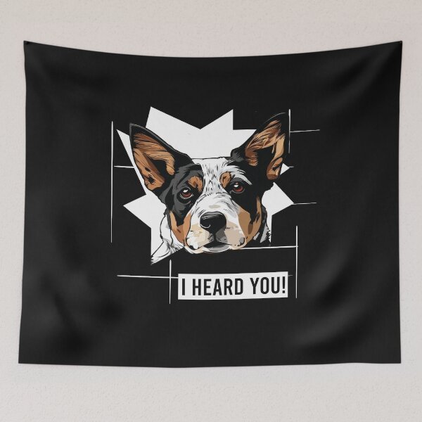 Item preview, Australian Cattle Dog Saying I Heard You designed and sold by whyitsme.