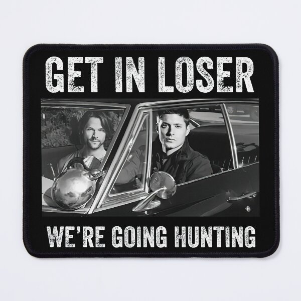 Item preview, Supernatural Get In Loser Funny Fan Art designed and sold by Terahsharris.