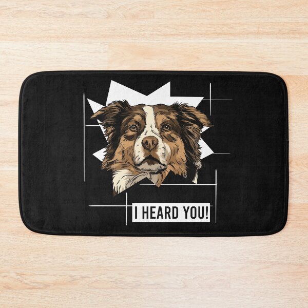 Item preview, Australian Shepherd Dog Saying I Heard You designed and sold by whyitsme.