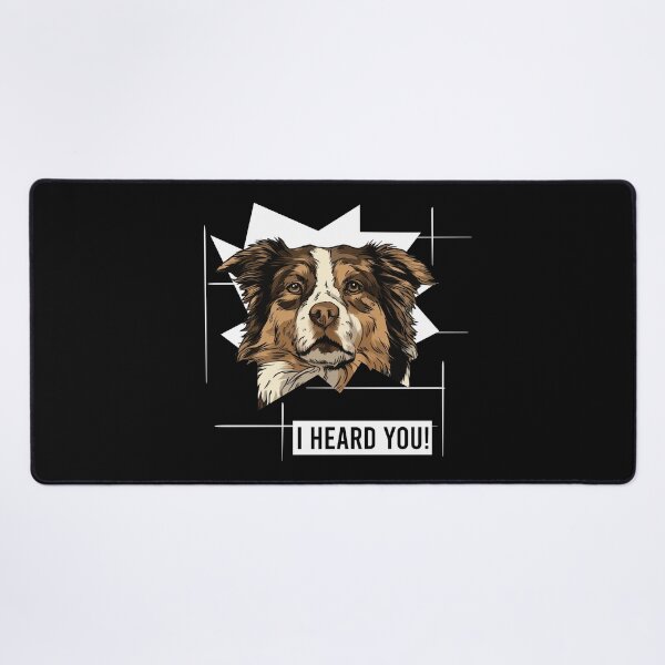 Item preview, Australian Shepherd Dog Saying I Heard You designed and sold by whyitsme.