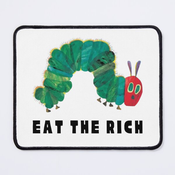 Item preview, The Hungry Caterpillar Says Eat the Rich – Parody Design designed and sold by Ren's Red.