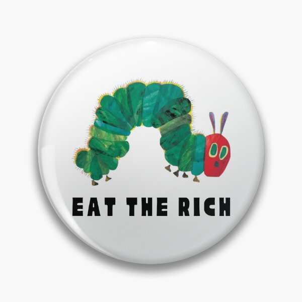 Item preview, The Hungry Caterpillar Says Eat the Rich – Parody Design designed and sold by Ren's Red.