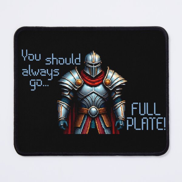 Item preview, You should always go... FULL PLATE! designed and sold by HawtDam.