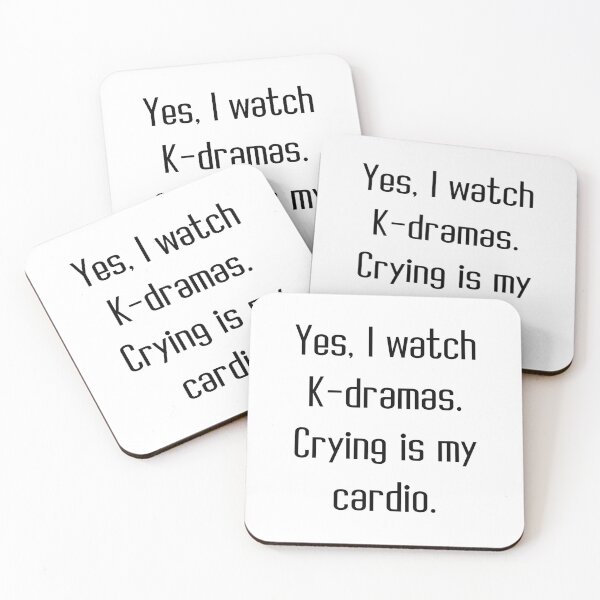 Item preview, Yes, I watch K-dramas. Crying is my cardio. designed and sold by inkymeows.