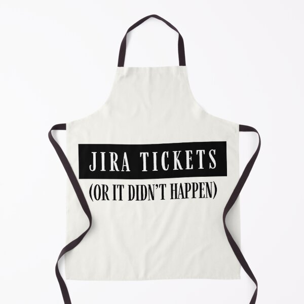 Item preview, Jira tickets or it didn't happen designed and sold by PeachyLitchi.