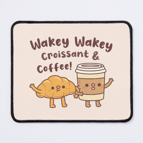 Item preview, Cute Wakey Wakey Croissant And Coffee designed and sold by rustydoodle.