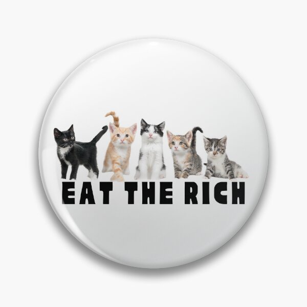 Item preview, Eat the Rich (Kittens Edition) – Cute but Revolutionary designed and sold by Ren's Red.