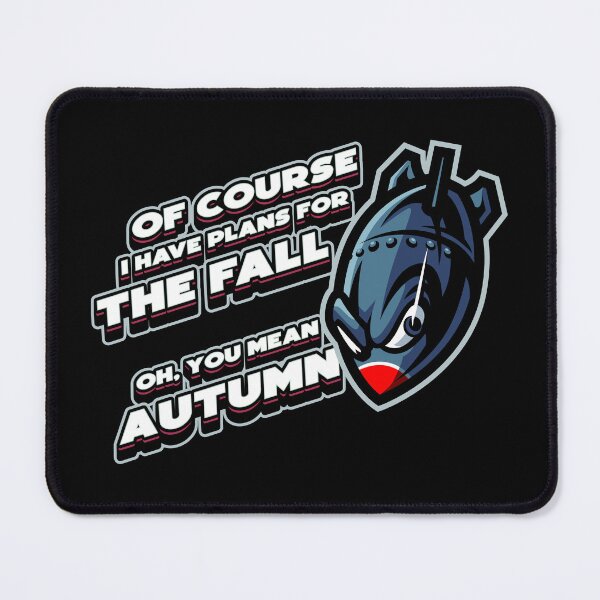 Item preview, Of course I have plans for the fall -  American Autumn fall joke  designed and sold by messy-nessie.