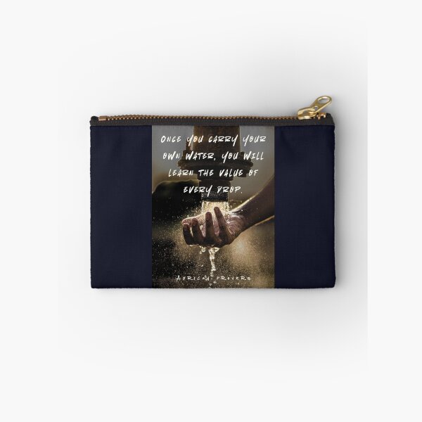 Item preview, African Proverb: Once you carry your own water, you will learn the value of every drop. designed and sold by artbleed.