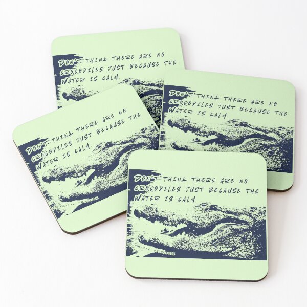 Item preview, African Proverb: Don’t think there are no crocodiles just because the water is calm. designed and sold by artbleed.