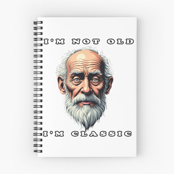 Item preview, I'm Not Old, I'm Classic designed and sold by JanChryzostom.