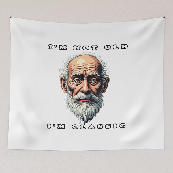 Item preview, I'm Not Old, I'm Classic designed and sold by JanChryzostom.