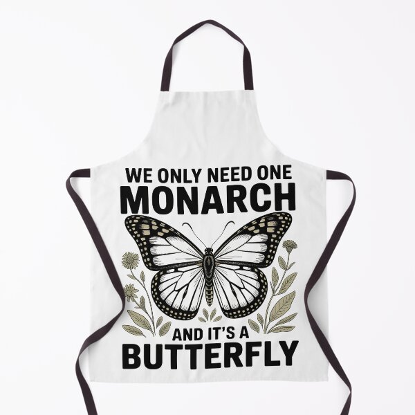 Item preview, We Only Need One Monarch And It's a Butterfly designed and sold by Printed Mistakes.