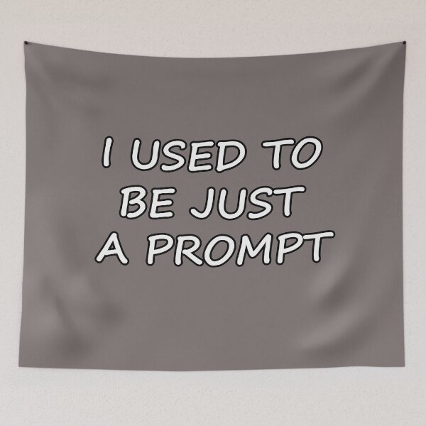 Item preview, I USED TO BE JUST A PROMPT - AI Humor - black and white designed and sold by Beachy.