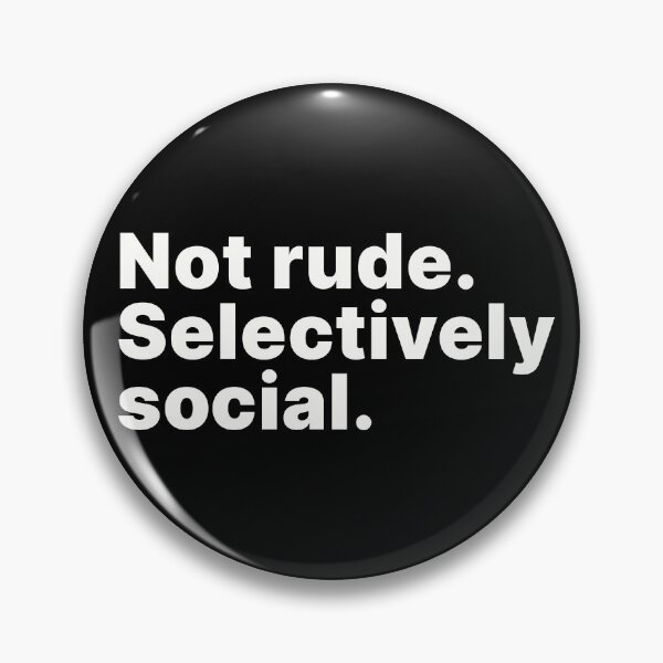 Item preview, Not rude. Selectively social | Funny introvert designed and sold by ThingsOnTees.