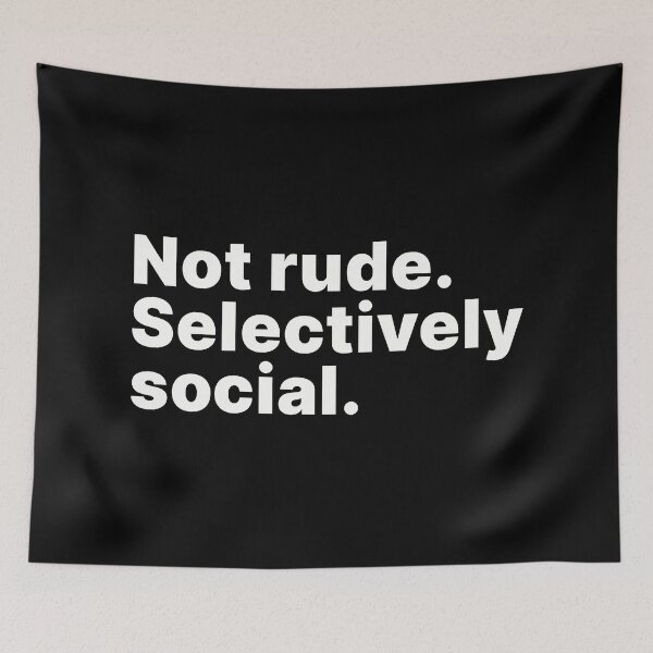 Item preview, Not rude. Selectively social | Funny introvert designed and sold by ThingsOnTees.