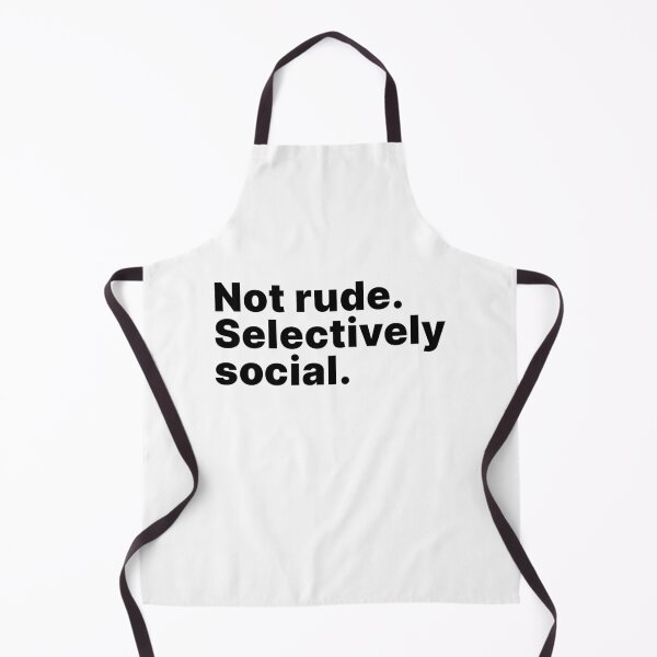 Item preview, Not rude. Selectively social | Funny introvert designed and sold by ThingsOnTees.