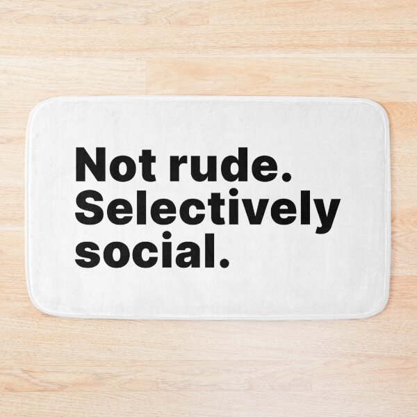 Item preview, Not rude. Selectively social | Funny introvert designed and sold by ThingsOnTees.