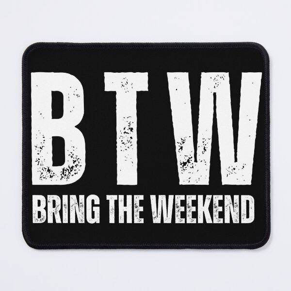 Item preview, BTW Bring The Weekend Funny Pun T-Shirt designed and sold by GumStickers.