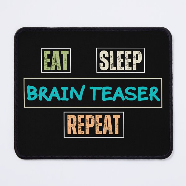 Item preview, Eat sleep Brain Teaser Repeat designed and sold by DesignDazzles.