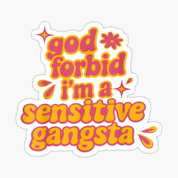 Item preview, God Forbid I’m a Sensitive Gangsta designed and sold by Threadify LLC.