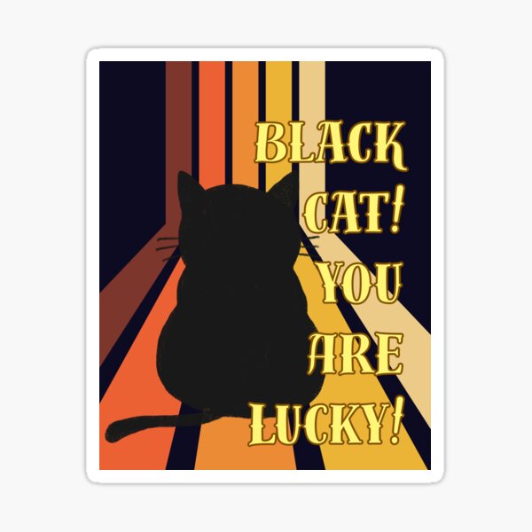 Black cat - You are lucky! Sticker