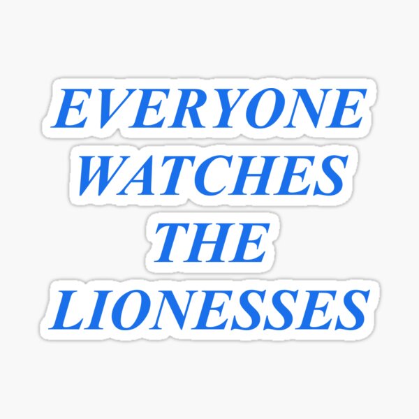 Item preview, EVERYONE WATCHES THE LIONESSES  designed and sold by marg1993.