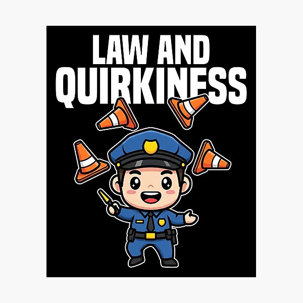 Item preview, LAW AND QUIRKINESS - POLICE OFFICER designed and sold by KEF Custom.