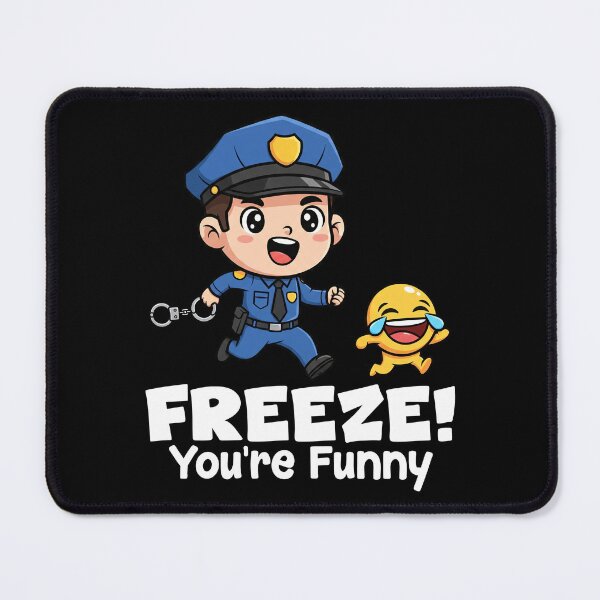 Item preview, FREEZE YOU'RE FUNNY - POLICE OFFICER designed and sold by KEF Custom.