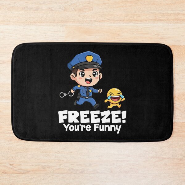 Item preview, FREEZE YOU'RE FUNNY - POLICE OFFICER designed and sold by KEF Custom.
