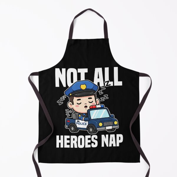 Item preview, NOT ALL HEROES NAP - POLICE OFFICER designed and sold by KEF Custom.