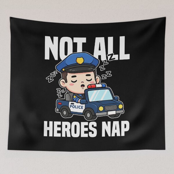 Item preview, NOT ALL HEROES NAP - POLICE OFFICER designed and sold by KEF Custom.