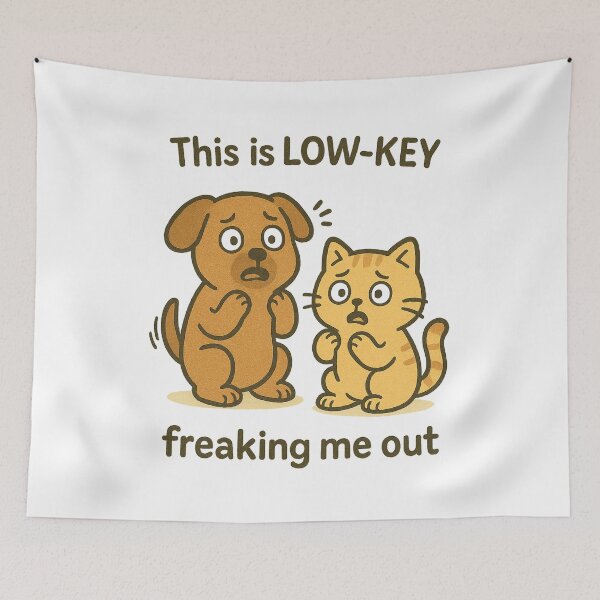 Item preview, Low Key Freaking Out (Dog & Cat Edition) designed and sold by Felt & Spoken.