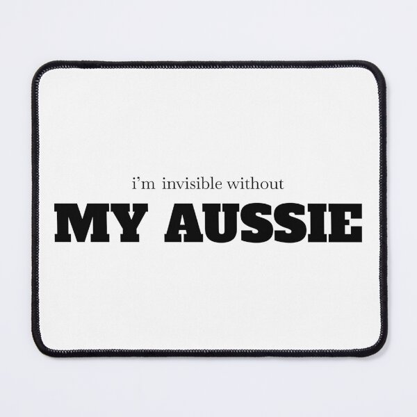 Item preview, Without My Aussie Funny Quote designed and sold by AgAndOl.