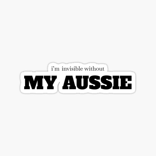 Item preview, Without My Aussie Funny Quote designed and sold by AgAndOl.
