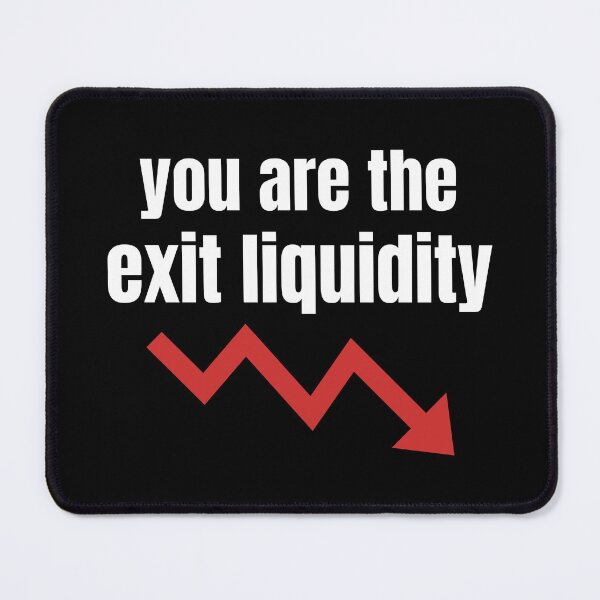 Item preview, You Are The Exit Liquidity Trader Memes designed and sold by macciodesigns.