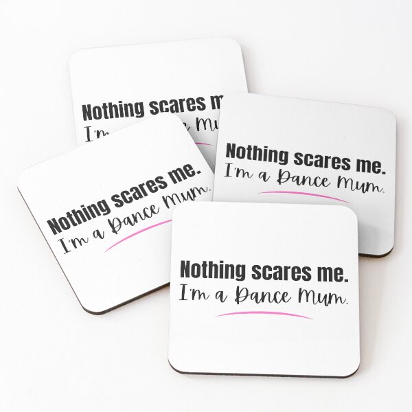 Item preview, Nothing Scares Me: I'm a Dance Mum black text designed and sold by Dance Vibes: Blingit Studios.