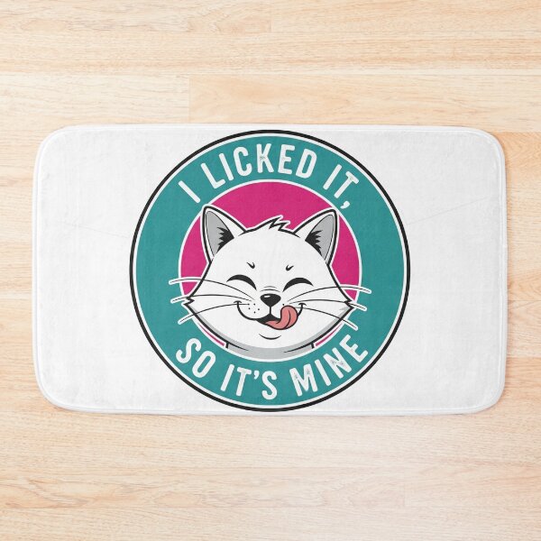 Item preview, I Licked It So It's Mine Funny Cat designed and sold by Owcomm.