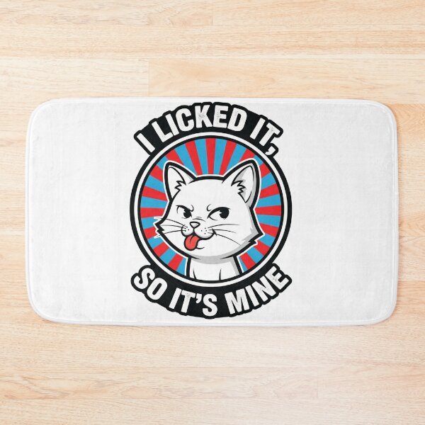 Item preview, I Licked It So It's Mine Cat designed and sold by Owcomm.