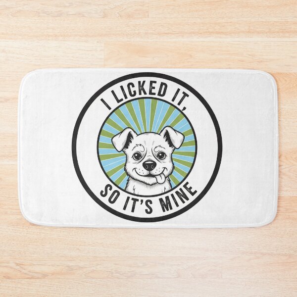 Item preview, I Licked It So It's Mine Funny Dog designed and sold by Owcomm.