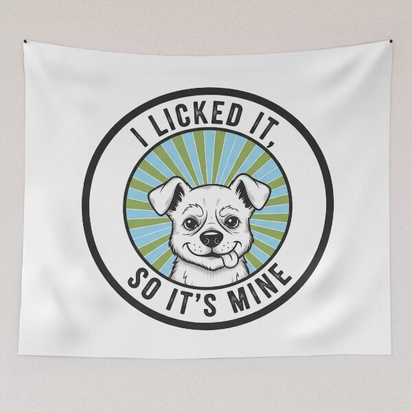 Item preview, I Licked It So It's Mine Funny Dog designed and sold by Owcomm.