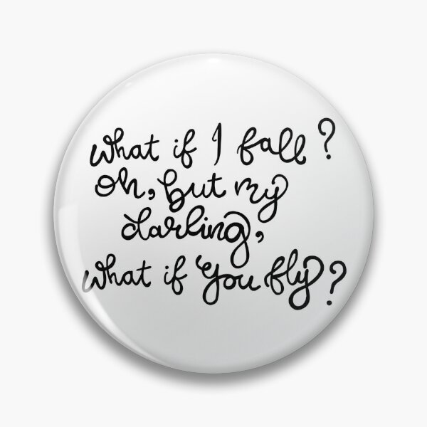 Item preview, What if I fall? Oh, but my darling, what if you fly? Quote designed and sold by SpiritedArtwork.