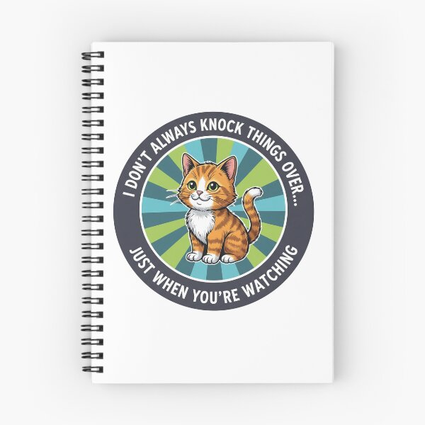 Item preview, I Don't Always Knock Things Over Just When You're Watching Funny Cat designed and sold by Owcomm.