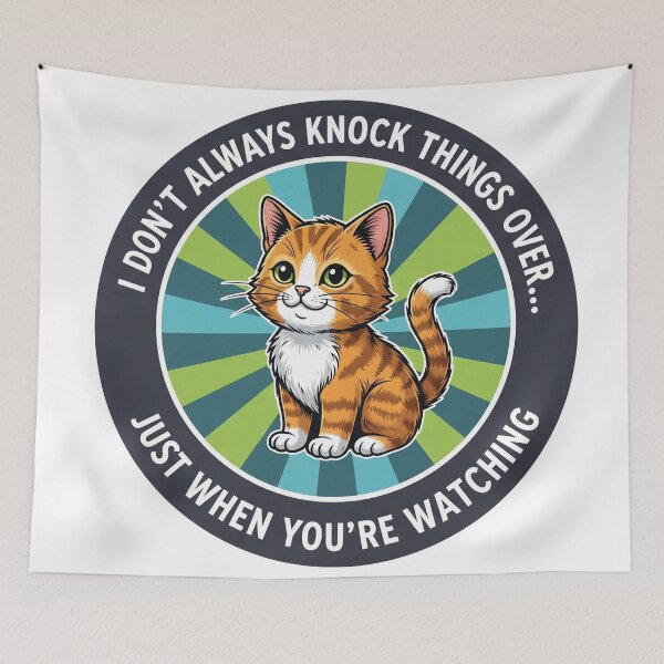Item preview, I Don't Always Knock Things Over Just When You're Watching Funny Cat designed and sold by Owcomm.