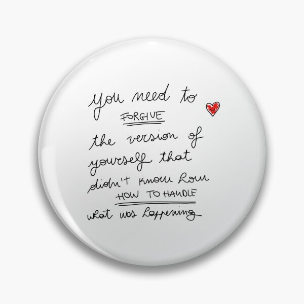 Item preview, you need to forgive the versione of yourself that didn't know how to handle what was happening designed and sold by jolesartt.