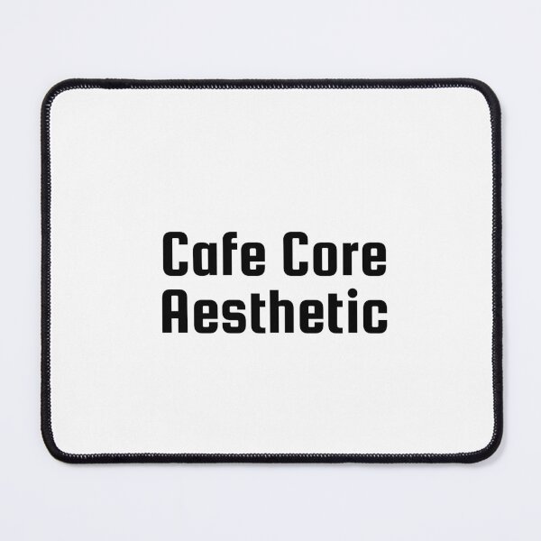 Item preview, Cafe Core Aesthetic designed and sold by Ninjacatoff.