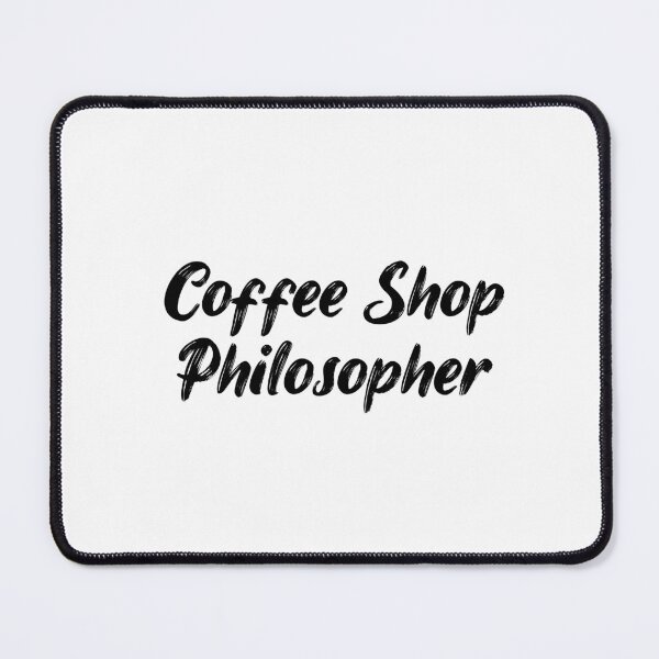 Item preview, Coffee Shop Philosopher designed and sold by Ninjacatoff.