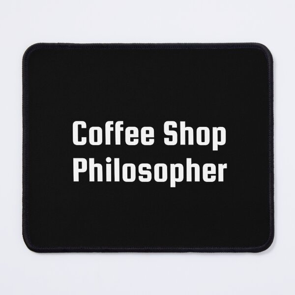 Item preview, Coffee Shop Philosopher designed and sold by Ninjacatoff.